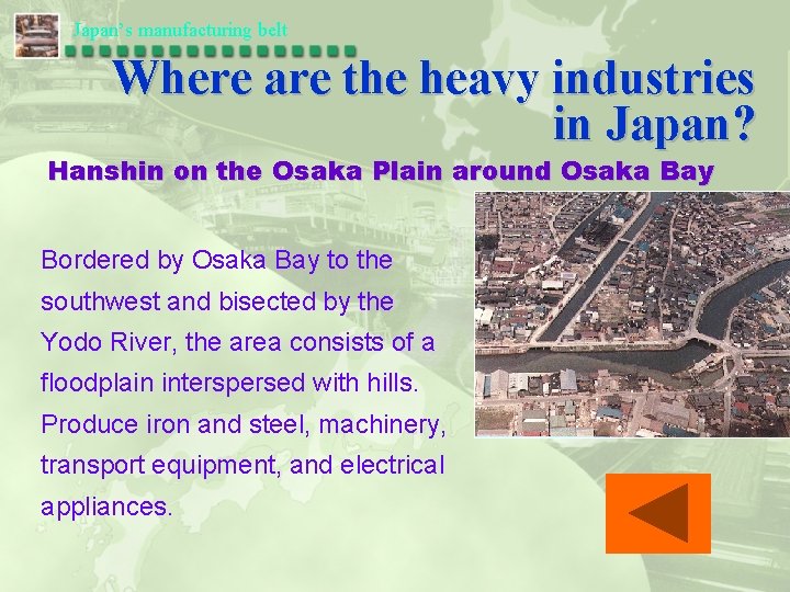 Japan’s manufacturing belt Where are the heavy industries in Japan? Hanshin on the Osaka