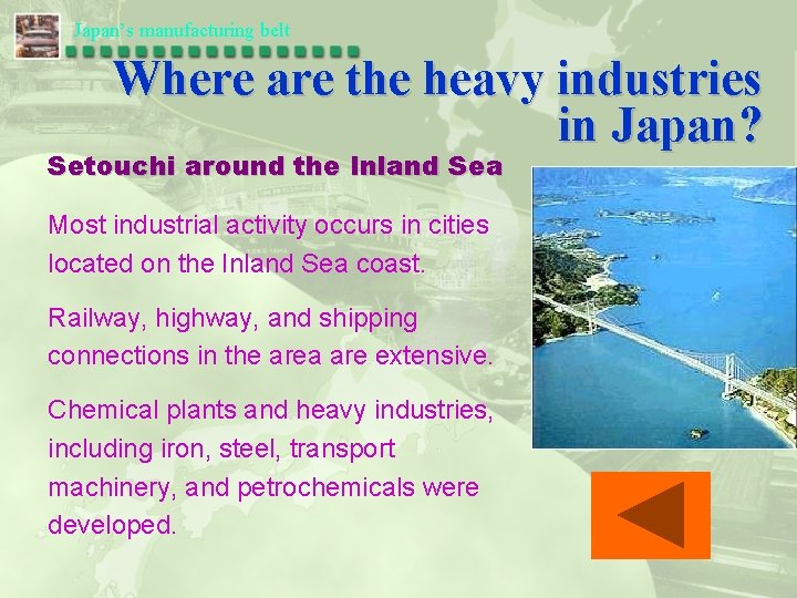 Japan’s manufacturing belt Where are the heavy industries in Japan? Setouchi around the Inland