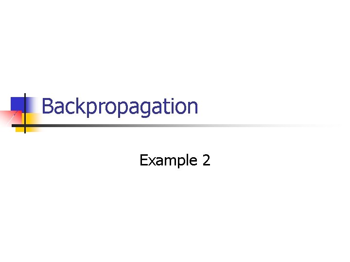 Backpropagation Example 2 