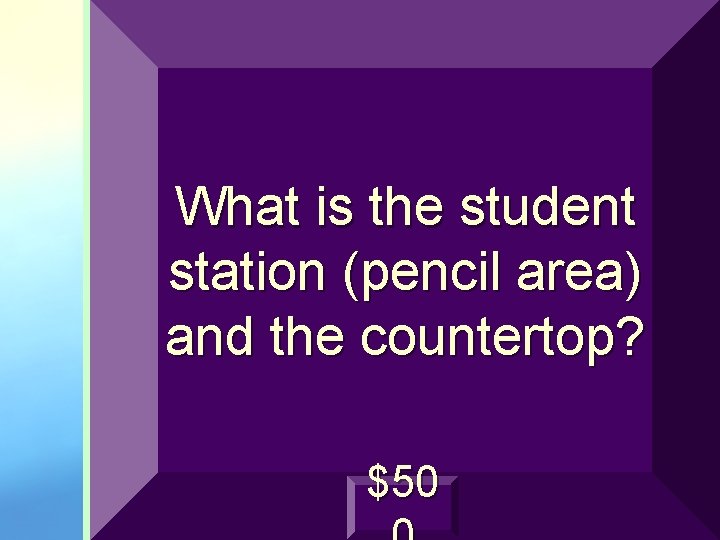 What is the student station (pencil area) and the countertop? $50 