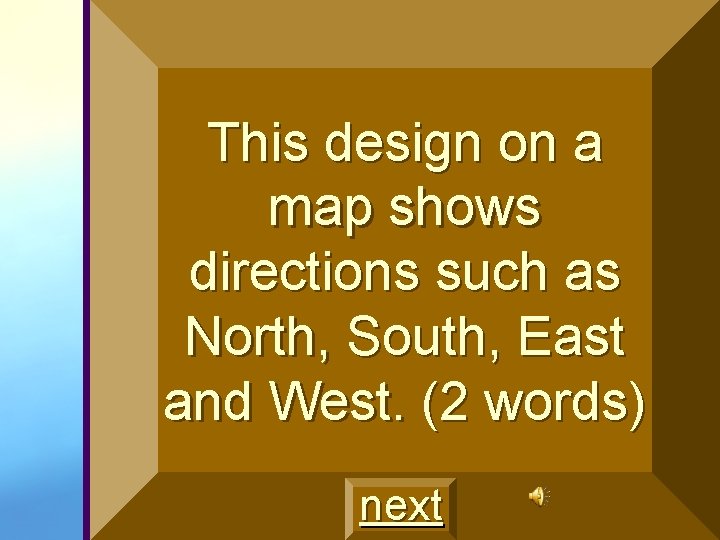 This design on a map shows directions such as North, South, East and West.