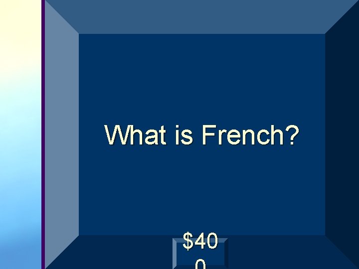 What is French? $40 