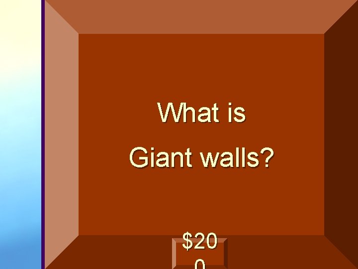 What is Giant walls? $20 