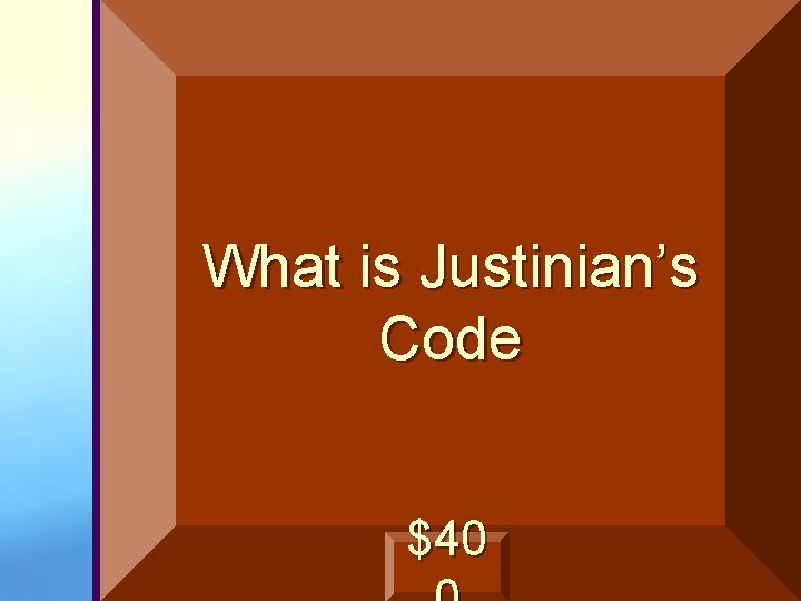What is Justinian’s Code $40 