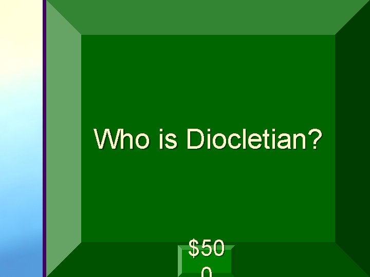 Who is Diocletian? $50 