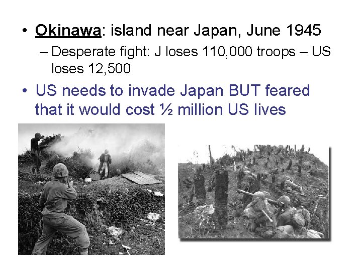  • Okinawa: island near Japan, June 1945 – Desperate fight: J loses 110,