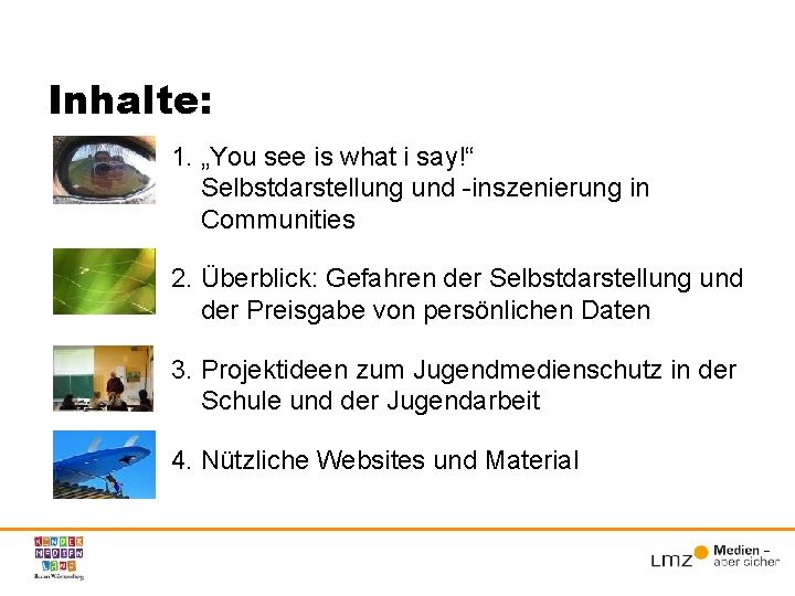 Inhalte: 1. „You see is what i say!“ Selbstdarstellung und -inszenierung in Communities 2.