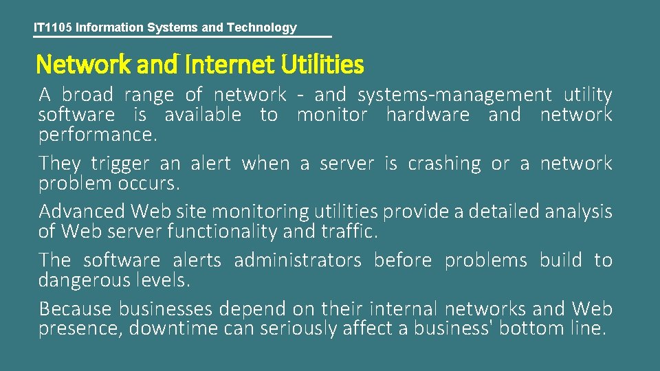 IT 1105 Information Systems and Technology Network and Internet Utilities A broad range of