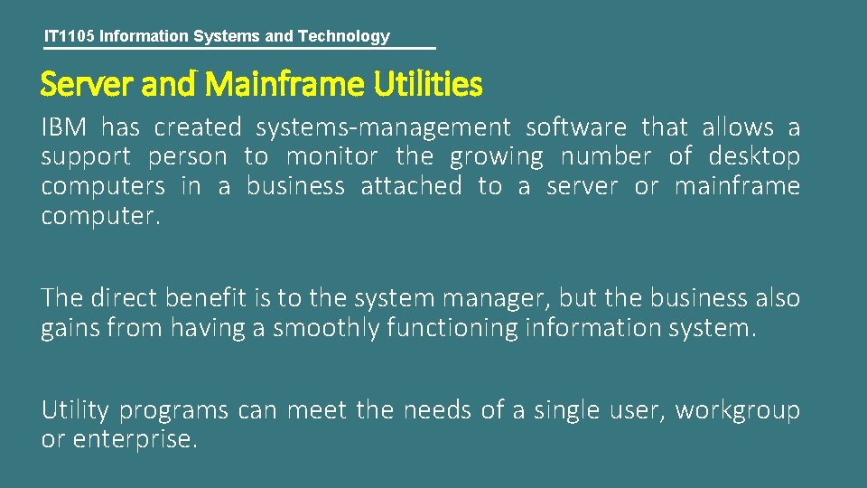 IT 1105 Information Systems and Technology Server and Mainframe Utilities IBM has created systems-management