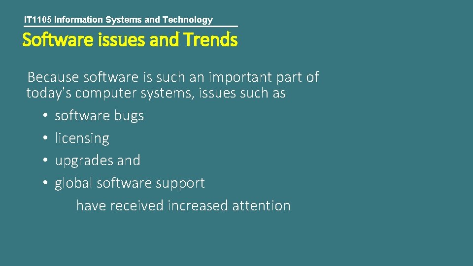 IT 1105 Information Systems and Technology Software issues and Trends Because software is such