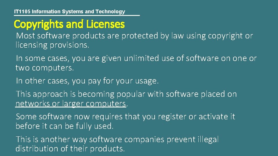 IT 1105 Information Systems and Technology Copyrights and Licenses Most software products are protected