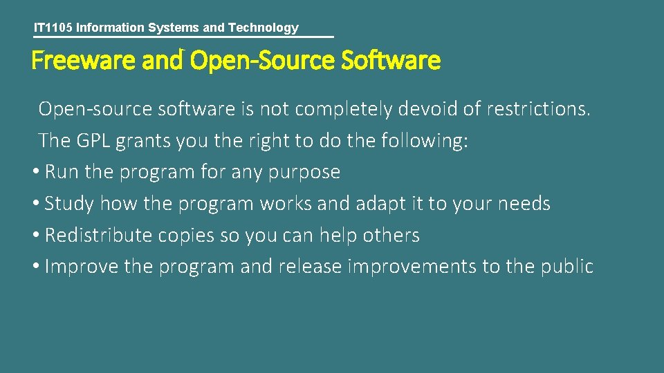 IT 1105 Information Systems and Technology Freeware and Open-Source Software Open-source software is not