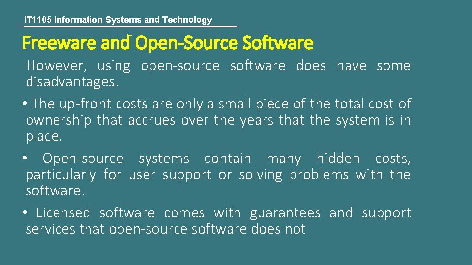 IT 1105 Information Systems and Technology Freeware and Open-Source Software However, using open-source software
