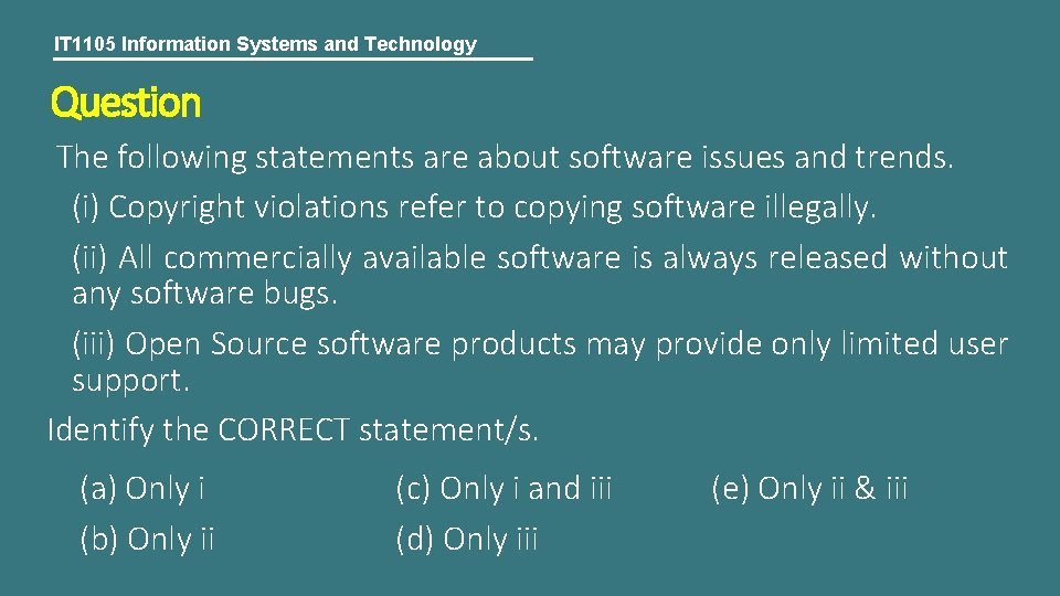 IT 1105 Information Systems and Technology Question The following statements are about software issues