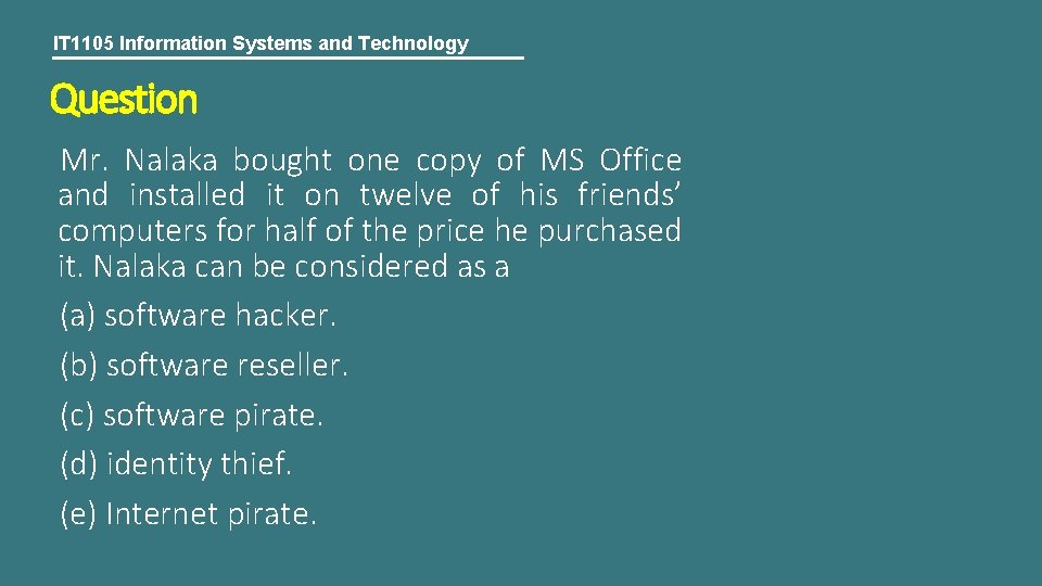 IT 1105 Information Systems and Technology Question Mr. Nalaka bought one copy of MS