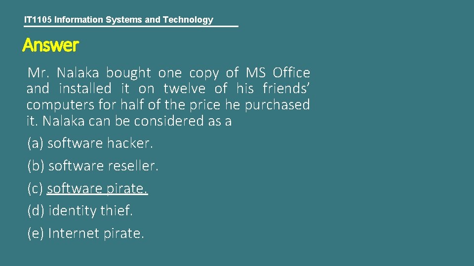 IT 1105 Information Systems and Technology Answer Mr. Nalaka bought one copy of MS