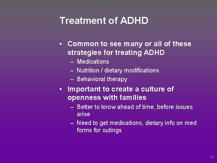 Treatment of ADHD • Common to see many or all of these strategies for