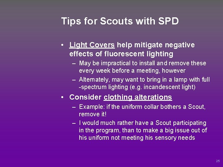 Tips for Scouts with SPD • Light Covers help mitigate negative effects of fluorescent