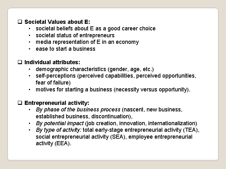 q Societal Values about E: • societal beliefs about E as a good career