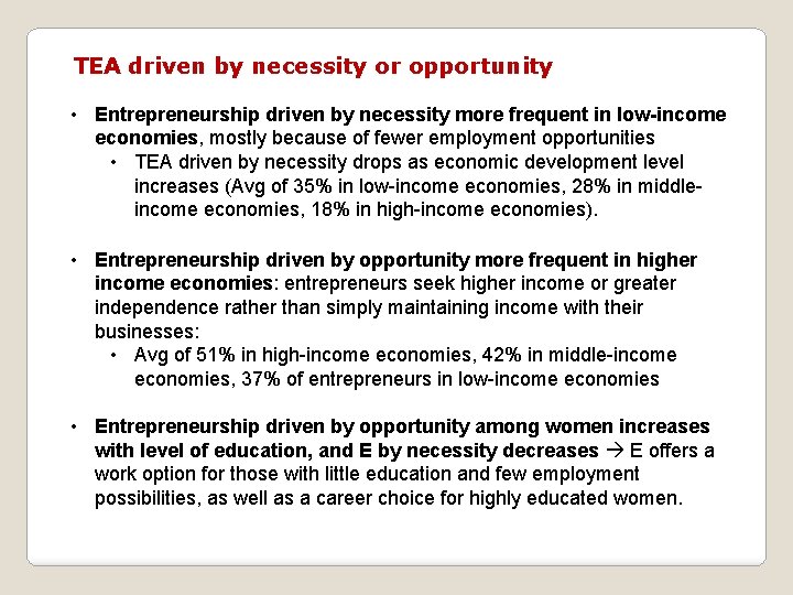 TEA driven by necessity or opportunity • Entrepreneurship driven by necessity more frequent in