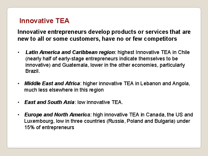 Innovative TEA Innovative entrepreneurs develop products or services that are new to all or