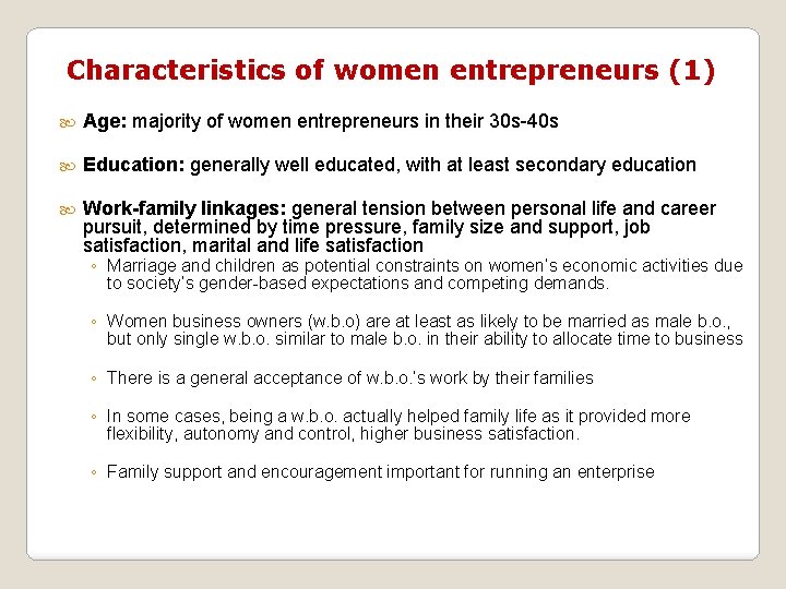 Characteristics of women entrepreneurs (1) Age: majority of women entrepreneurs in their 30 s-40