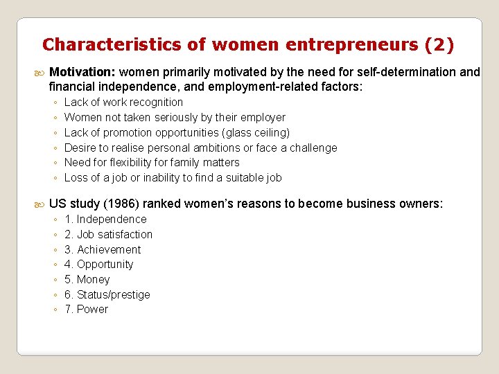 Characteristics of women entrepreneurs (2) Motivation: women primarily motivated by the need for self-determination