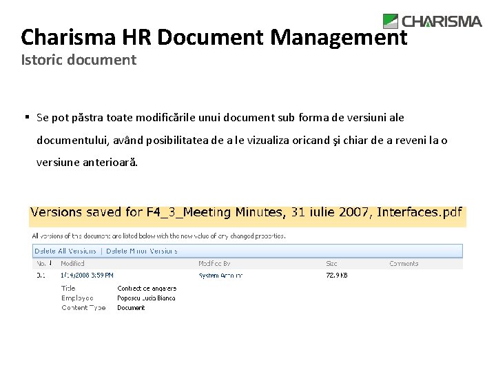 Charisma HR Document Management Istoric document § Se pot păstra toate modificările unui document Charisma HR Document Management Istoric document § Se pot păstra toate modificările unui document