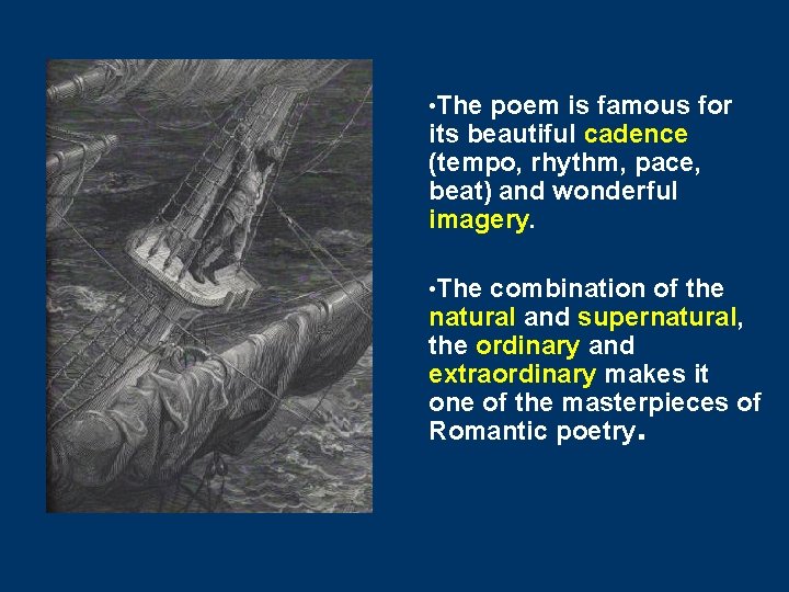  • The poem is famous for its beautiful cadence (tempo, rhythm, pace, beat)
