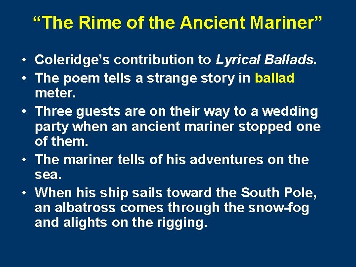 “The Rime of the Ancient Mariner” • Coleridge’s contribution to Lyrical Ballads. • The “The Rime of the Ancient Mariner” • Coleridge’s contribution to Lyrical Ballads. • The