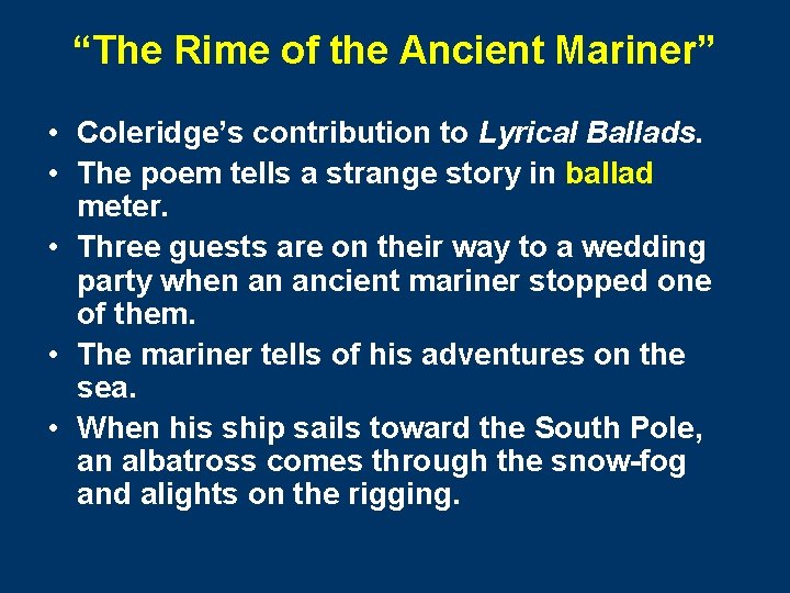 “The Rime of the Ancient Mariner” • Coleridge’s contribution to Lyrical Ballads. • The