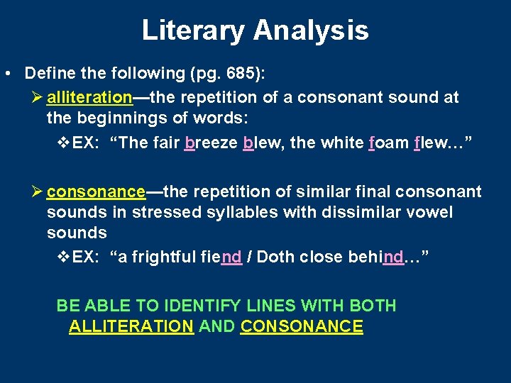 Literary Analysis • Define the following (pg. 685): Ø alliteration—the repetition of a consonant