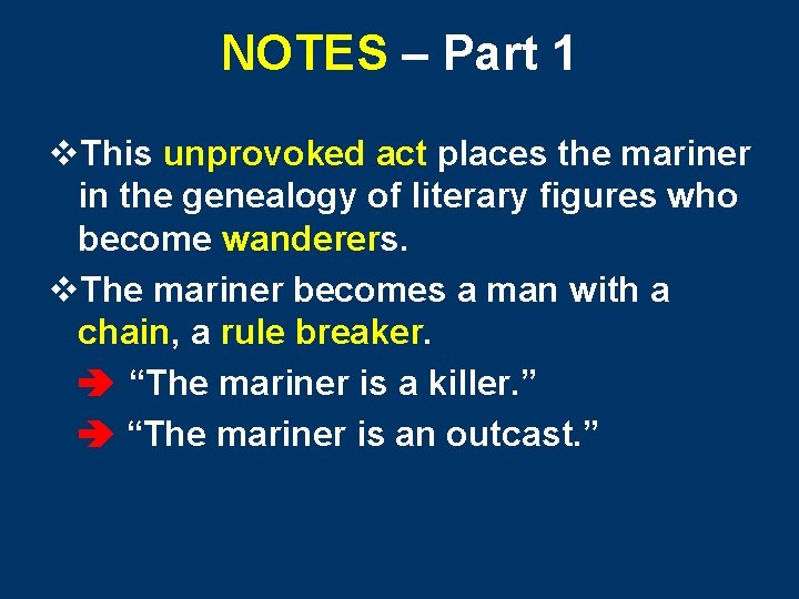 NOTES – Part 1 v. This unprovoked act places the mariner in the genealogy NOTES – Part 1 v. This unprovoked act places the mariner in the genealogy