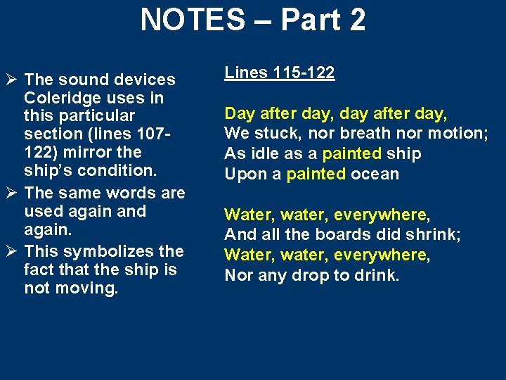 NOTES – Part 2 Ø The sound devices Coleridge uses in this particular section