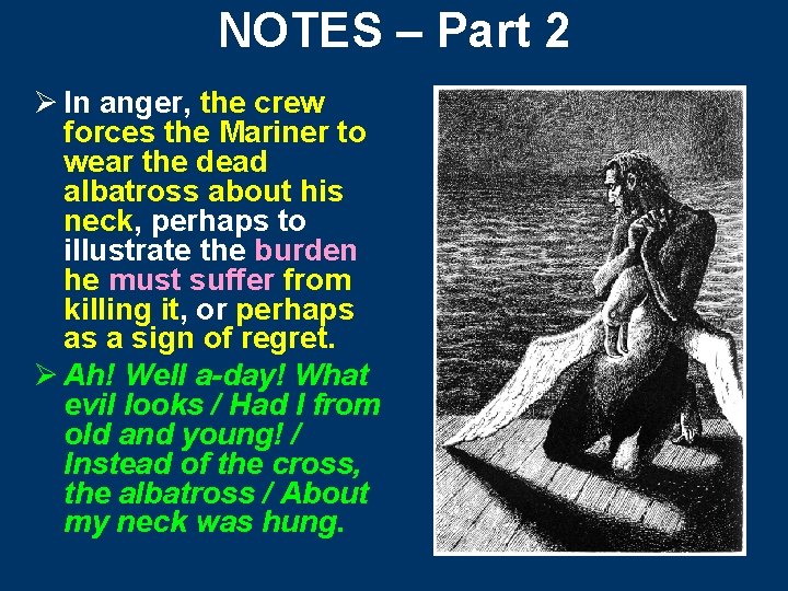 NOTES – Part 2 Ø In anger, the crew forces the Mariner to wear
