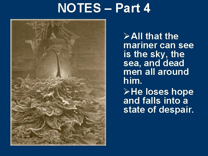 NOTES – Part 4 ØAll that the mariner can see is the sky, the NOTES – Part 4 ØAll that the mariner can see is the sky, the