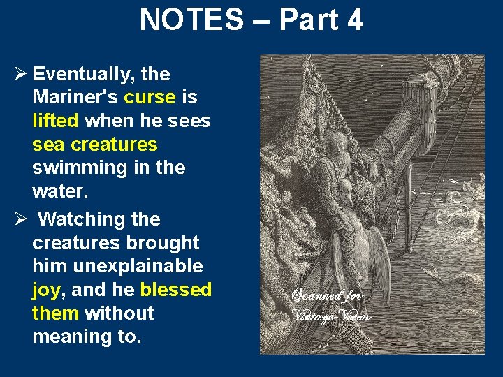 NOTES – Part 4 Ø Eventually, the Mariner's curse is lifted when he sees