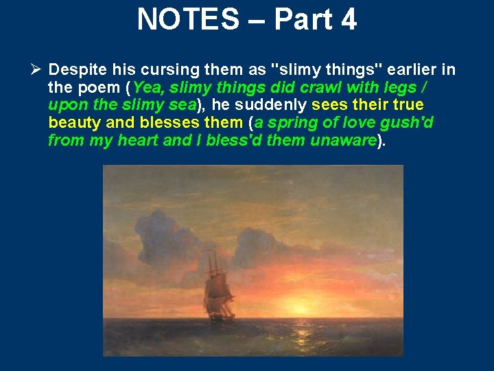 NOTES – Part 4 Ø Despite his cursing them as "slimy things" earlier in NOTES – Part 4 Ø Despite his cursing them as "slimy things" earlier in