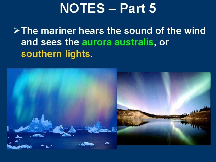 NOTES – Part 5 Ø The mariner hears the sound of the wind and NOTES – Part 5 Ø The mariner hears the sound of the wind and
