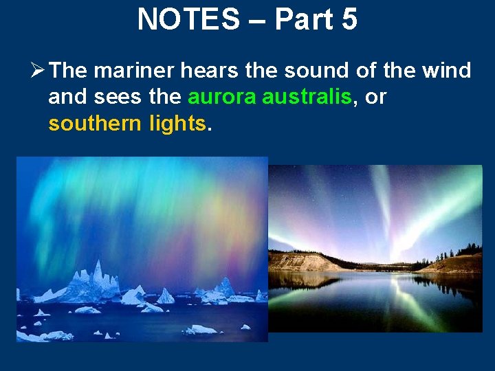 NOTES – Part 5 Ø The mariner hears the sound of the wind and