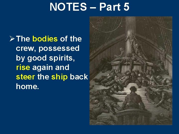 NOTES – Part 5 Ø The bodies of the crew, possessed by good spirits,