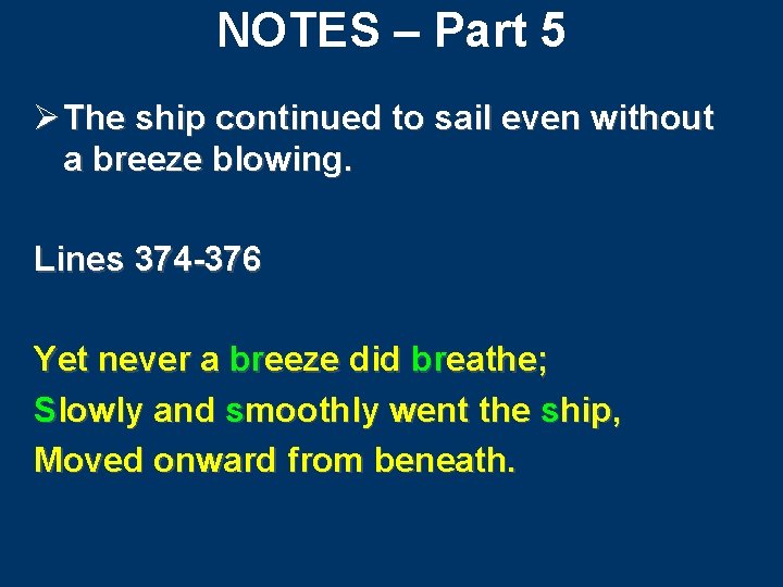 NOTES – Part 5 Ø The ship continued to sail even without a breeze NOTES – Part 5 Ø The ship continued to sail even without a breeze