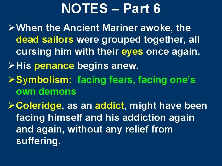 NOTES – Part 6 Ø When the Ancient Mariner awoke, the dead sailors were