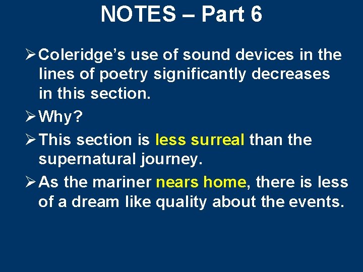 NOTES – Part 6 Ø Coleridge’s use of sound devices in the lines of