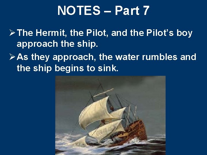 NOTES – Part 7 Ø The Hermit, the Pilot, and the Pilot’s boy approach