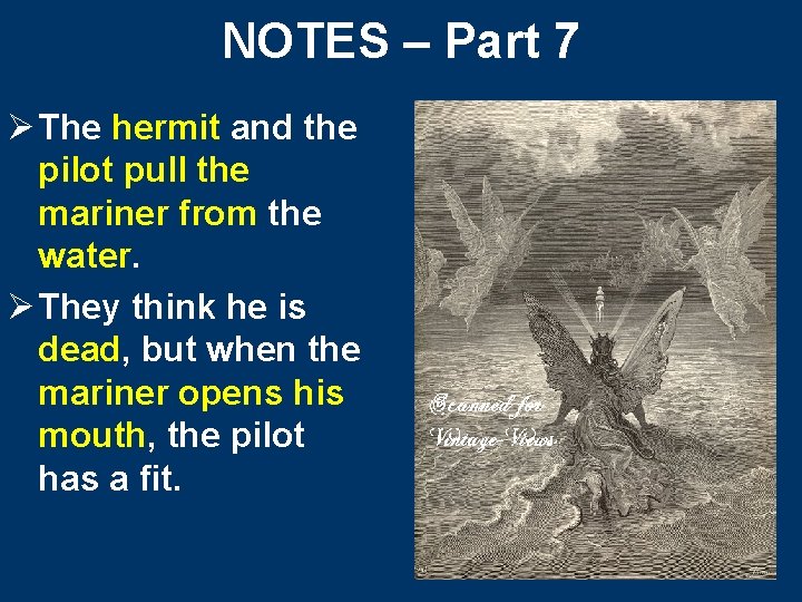 NOTES – Part 7 Ø The hermit and the pilot pull the mariner from