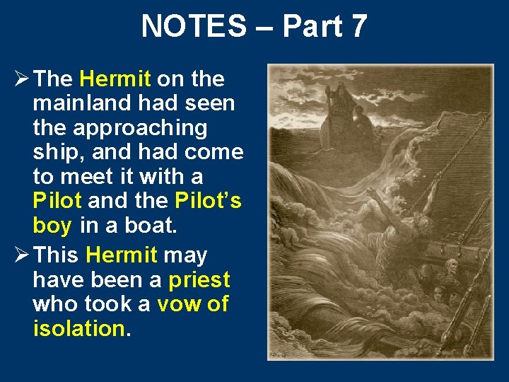 NOTES – Part 7 Ø The Hermit on the mainland had seen the approaching