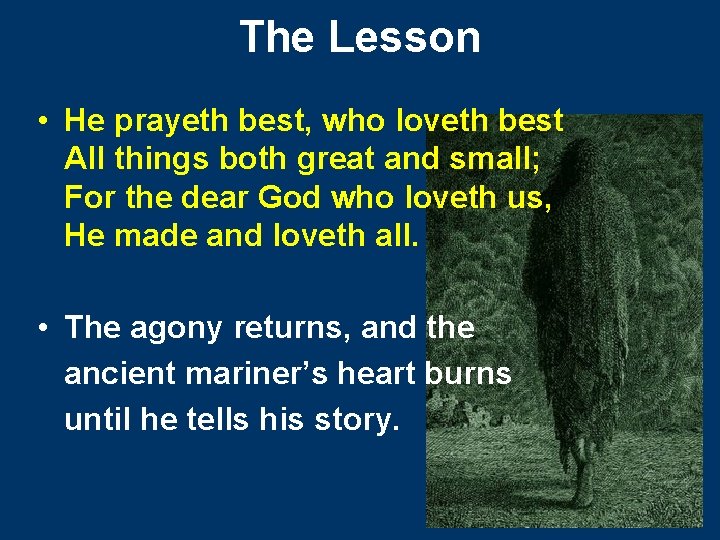 The Lesson • He prayeth best, who loveth best All things both great and