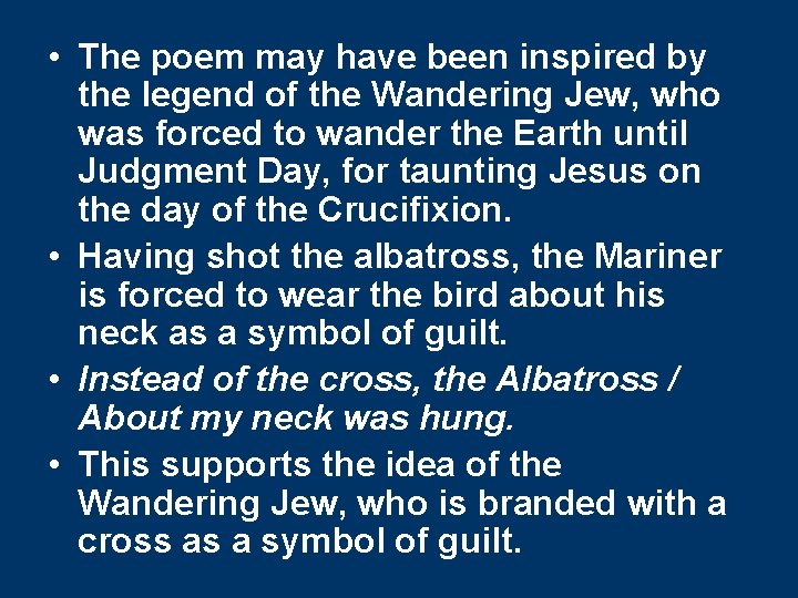 • The poem may have been inspired by the legend of the Wandering • The poem may have been inspired by the legend of the Wandering