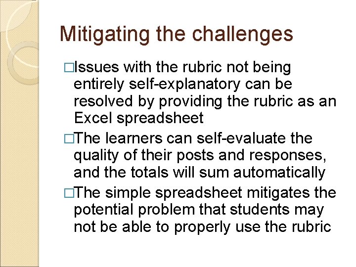 Mitigating the challenges �Issues with the rubric not being entirely self-explanatory can be resolved